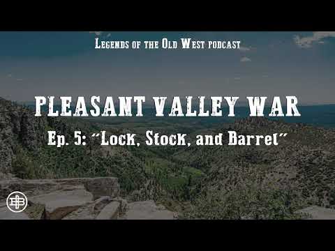 LEGENDS OF THE OLD WEST | Pleasant Valley War Ep5: “Lock, Stock, and Barrel”