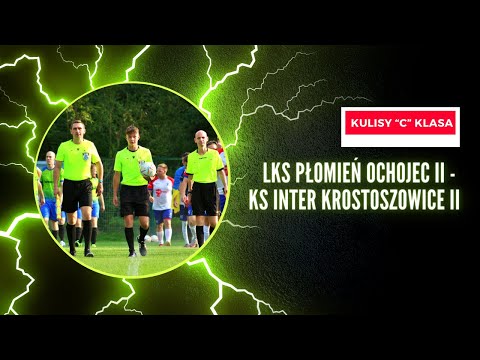 Kulisy "C" Klasa: LKS Płomień Ochojec II - KS Inter Krostoszowice II