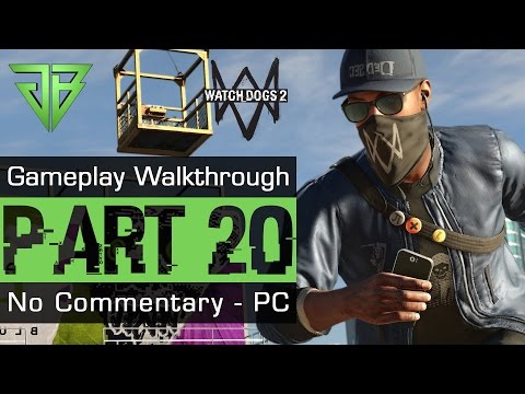 Watch Dogs 2 Gameplay Walkthrough Part 20 - No Commentary (PC)