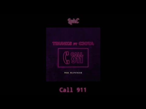 Trunks - Call 911 feat. Cjota (Edited by LohC)