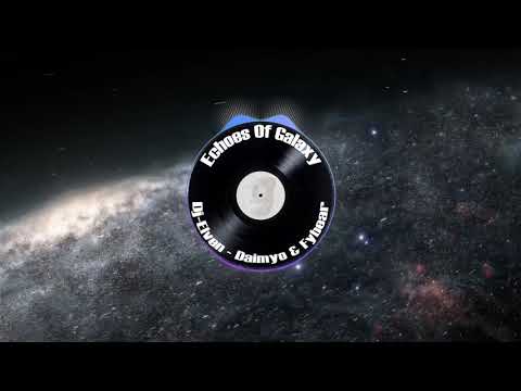 ECHOES OF GALAXY - Dj-Elven / D-Myo & Fybear