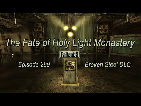 The Fate of Holy Light Monastery FALLOUT 3 ep299 (Broken Steel DLC, Megaton, Springvale) PC
