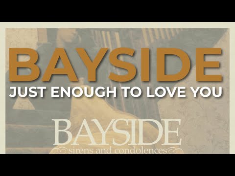 Just Enough to Love You - Bayside