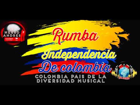 RUMBA INDEPENDENCIA DE COLOMBIA PARA TODA COLOMBIA DJ NEGRO ANDRES
