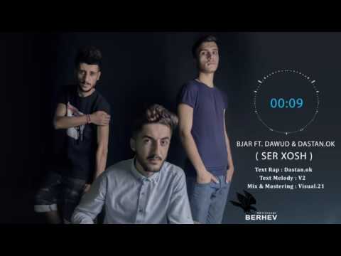Bjar ft dawd ft dastan ok (sar xosh) new rap 2016