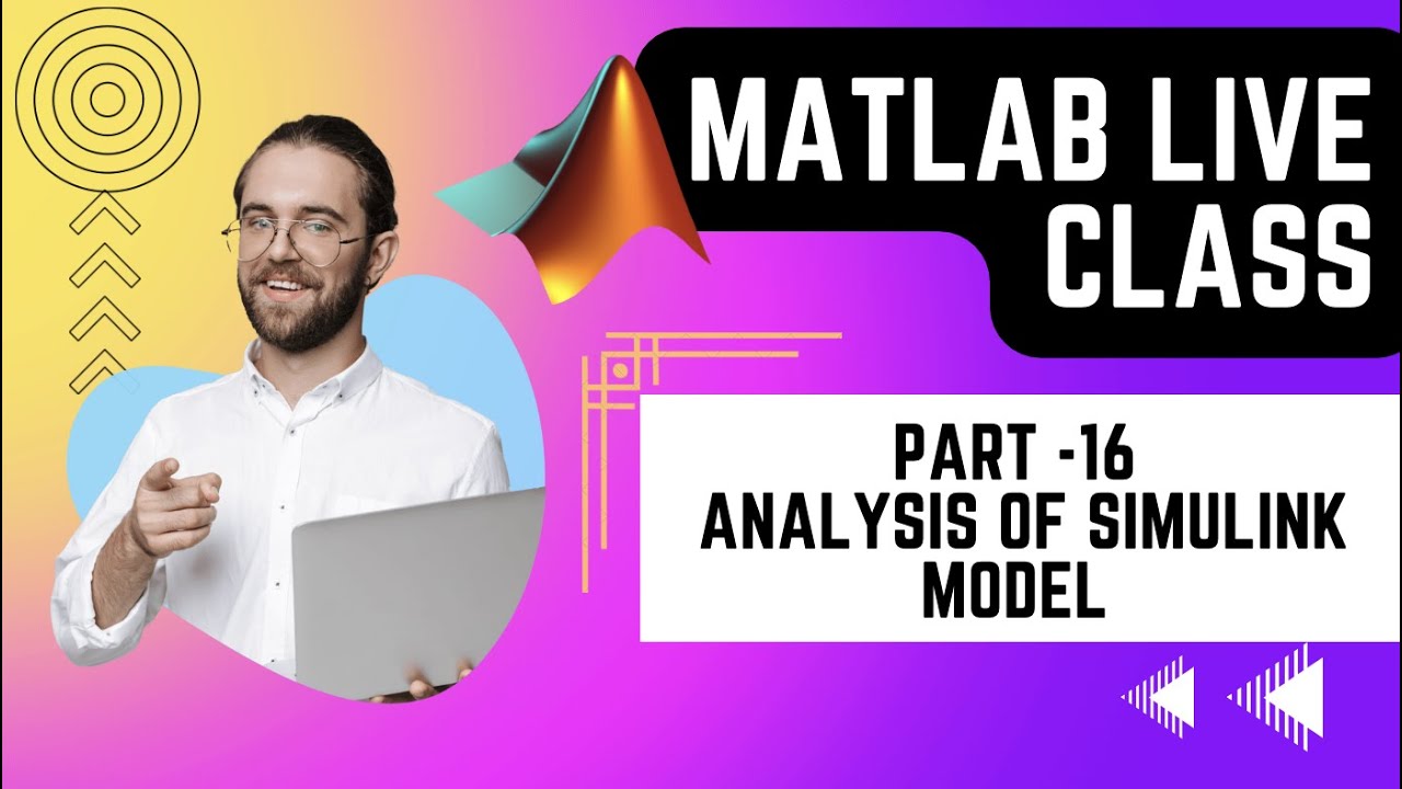 MATLAB BASIC 16 | ANALYSIS OF THE SIMULINK MODEL AND DEBUGGING