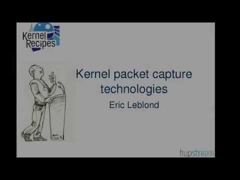 Kernel Recipes 2015 - Kernel packet capture technologies - by Eric Leblond