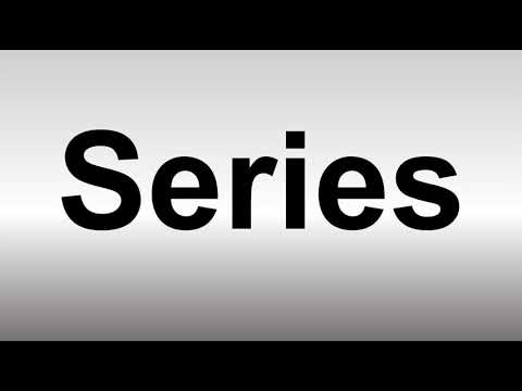 How to Pronounce Series