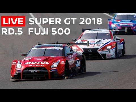 2018 SUPER GT FULL RACE - RD 5 - FUJI 500 Miles  - LIVE, ENGLISH COMMENTARY.