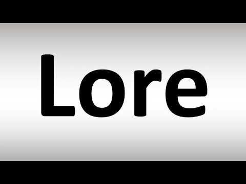How to Pronounce Lore