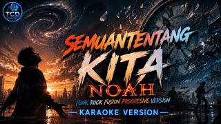 Download lagu NOAH – SEMUA TENTANG KITA | KARAOKE VERSION | Funk Rock Fusion Progressive | TCD Karaoke mp3