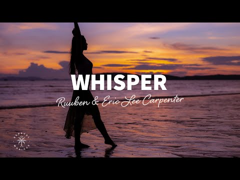 Ruuben & Eric Lee Carpenter - Whisper (Lyrics)