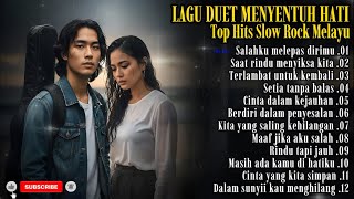 Download lagu LAGU  SLOW ROCK MELAYU TERBAIK 🎶 | Duet Paling Sedih Menyayat Hati 😭 | Salah ku melepas dirimu 💔 mp3