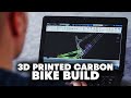 Building A 3D Printed Carbon Bike Fettlers Chapter 2