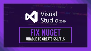 Fix Visual Studio NuGet &quot;Unable to load&quot; | &quot;Could not create SSL/TLS secure channel&quot;