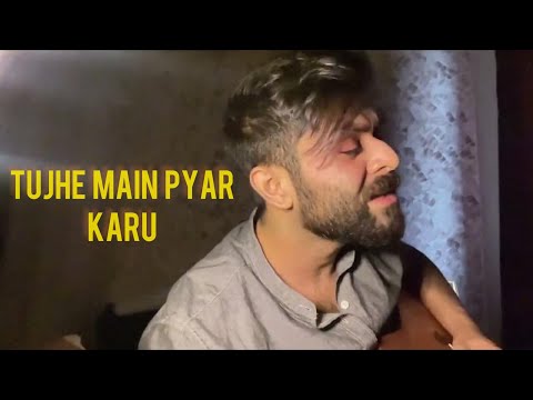 Tujhe Main Pyar Karu | Cover By Vahaj Hanif