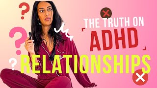 ADHD IN RELATIONSHIPS: what do I NEED to know??