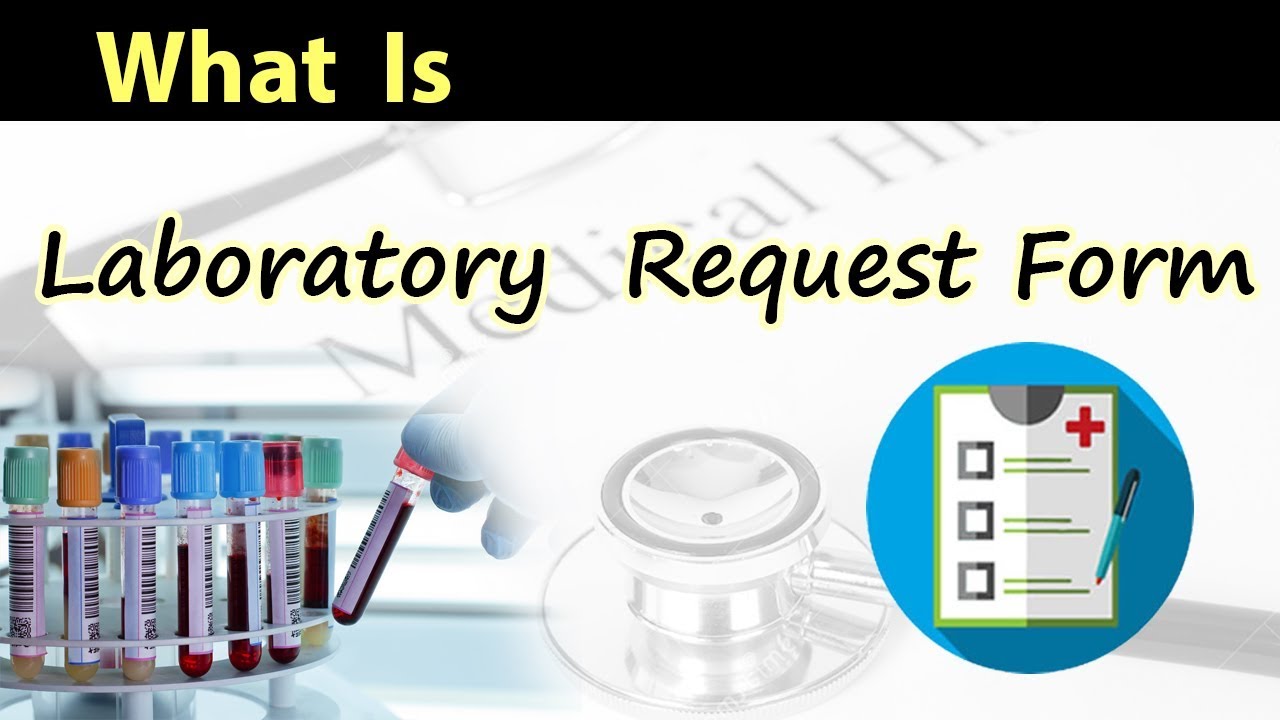 What Is Laboratory Request Form ( clear Explain )