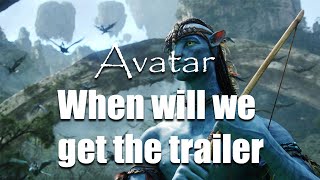 When will we get an Avatar Trailer?: Shilling Avatar 2: Day 24 of 771