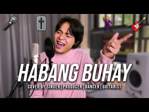 Habang Buhay | Cover by Singer, Dancer, Producer, Guitarist