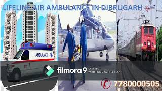 Lifeline Air Ambulance in Dibrugarh Fly to Reach On-Time