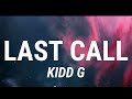 Kidd G Last Call Lyrics New Song