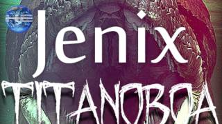Jenix - Titanoboa (Out now) [Housearth Records]