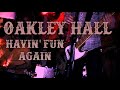Oakley  Hall - Havin' Fun Again (live 2008)