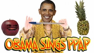 BARACK OBAMA SINGS PPAP CHALLENGE (Piko-Taro - PEN PINEAPPLE APPLE PEN) feat. ANNOYING ORANGE
