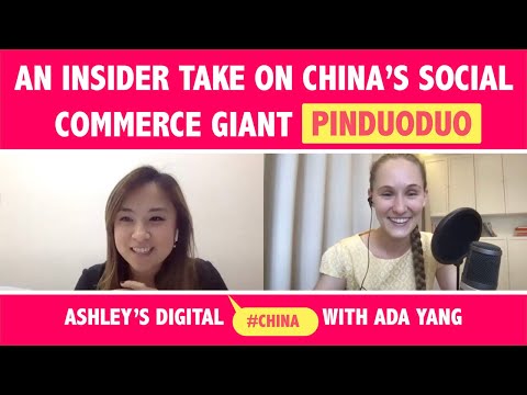 An Insider Take on China's Social Commerce Giant Pinduoduo  - Digital China Ep.11 with Ada Yang