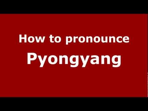 How to Pronounce Pyongyang - PronounceNames.com