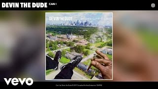 Devin the Dude - Can I (Audio)
