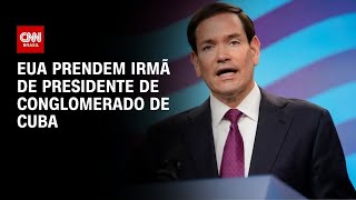 Vídeo: EUA x Cuba: Irmã de chefe de conglomerado militar cubano é presa | LIVE CNN