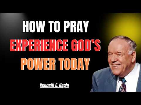 HOW TO PRAY AND EXPERIENCE GOD’S POWER TODAY | KENNETH E. HAGIN 2026