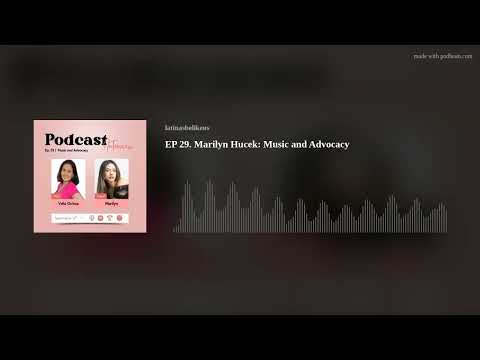 EP 29. Marilyn Hucek: Music and Advocacy