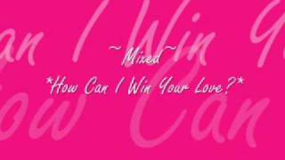 Freestyle Mixed How Can I Win Your Love