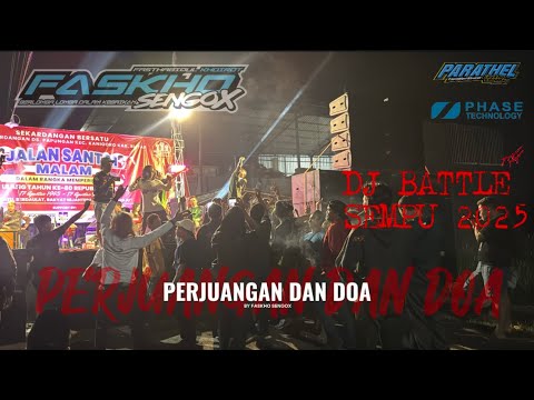 DJ BATTLE PERJUANGAN DAN DOA BY FASKHO SENGOX‼️‼️