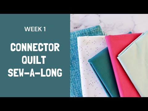 Week 1 for the Connector Quilt Sew Along // Get inspired by these different fabric & layout options!