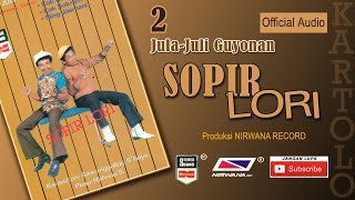 Download lagu SOPIR LORI , Jula Juli Kartolo - Bagian 2 (Habis) mp3
