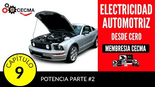 🔥🚘Electricidad Automotriz desde cero - Capitulo 9 - Potencia Parte #2