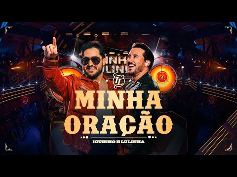 Minha Oração (Ao Vivo) - Iguinho e Lulinha "Abre a Porteira - Ao Vivo em São Paulo"
