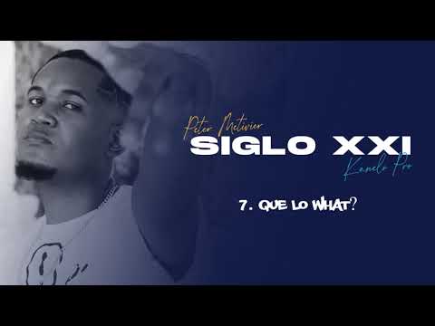 Peter Metivier - Que Lo What? #SigloXXI (Prod. By Kanelo Pro)