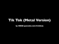 Tik Tok (metal version by h3ddan) 