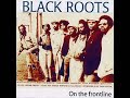 Black Roots - On The Frontline - Full Album
