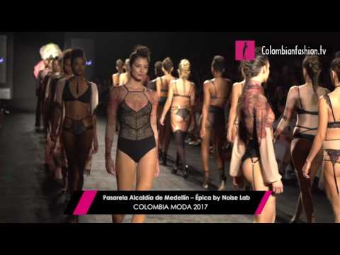 Alcaldía de Medellín - Épica by Noise Lab - Colombiamoda 2017