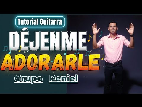 Sólo Déjenme Adorarle - Grupo Peniel