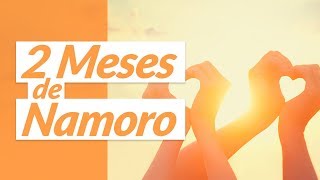 Mensagem de 2 meses de namoro