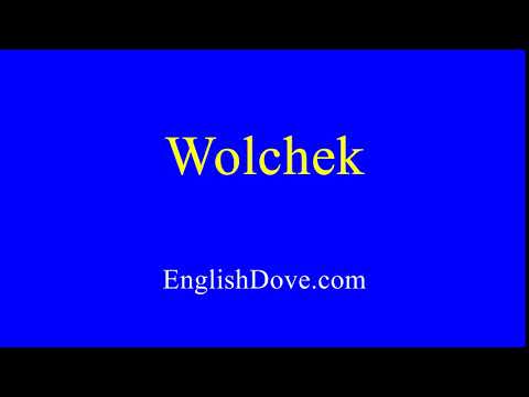 How to pronounce Wolchek in American English.