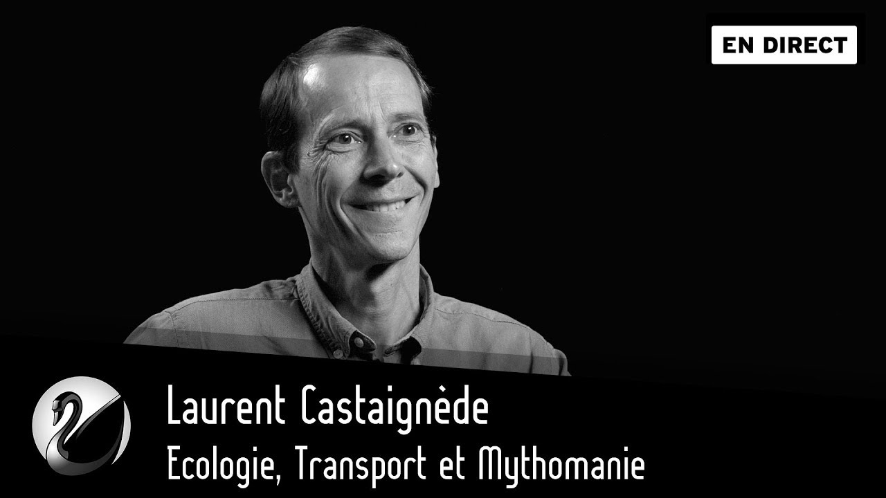 Ecologie, Transport et Mythomanie : Laurent Castaignède