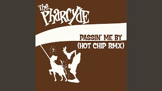 Passin&#39; Me By (Hot Chip Remix)